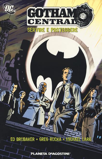 Gotham central. Servire e proteggere - Ed Brubaker,Greg Rucka - copertina