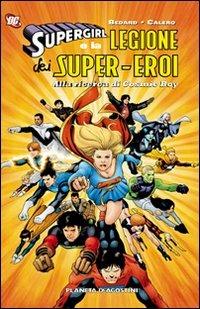 Supergirl e la legione dei super-eroi alla ricerca di Cosmic Boy - Tony Bedard,Kevin Sharpe,Dennis Calero - copertina