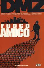 DMZ. Vol. 4: Fuoco amico.