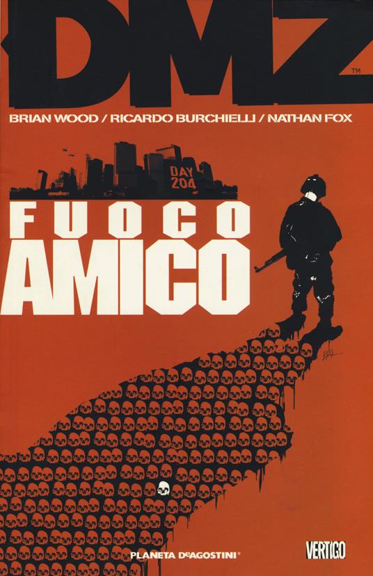 DMZ. Vol. 4: Fuoco amico. - Brian Wood,Nathan Fox,Riccardo Burchielli - copertina