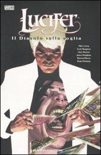 Lucifer. Vol. 1: Il diavolo sulla soglia. - Mike Carey,Scott Hampton,Chris Weston - copertina