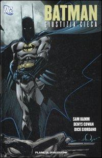 Giustizia cieca. Batman - Sam Hamm,Denys Cowan,Dick Giordano - copertina
