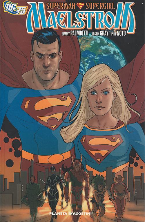Superman Supergirl. Maelstrom - Jimmy Palmiotti,Justin Gray,Phil Noto - copertina