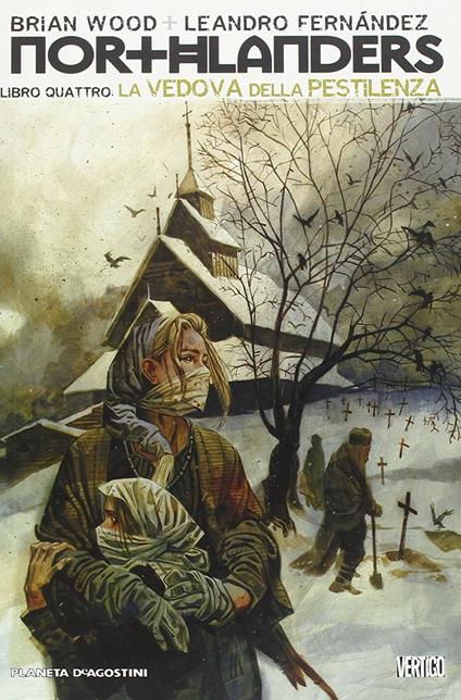 La vedova della pestilenza. Northlanders. Vol. 4 - Brian Wood,Leandro Fernández - copertina