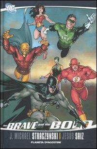 The brave and the bold. Vol. 3 - J. Michael Straczynski,Jesus Saiz - copertina