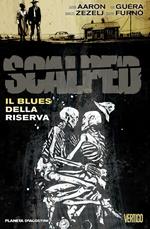 Scalped. Vol. 7: Il blues della riserva
