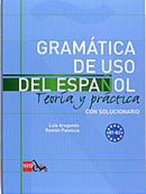 Gramatica de uso del Espanol - Teoria y practica: B1-B2 - cover