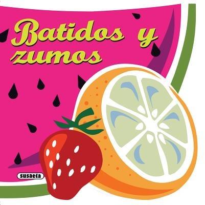 Batidos y Zumos - Susaeta Publishing Inc - cover