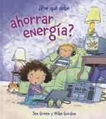 ¿Por qué debo ahorrar energía?