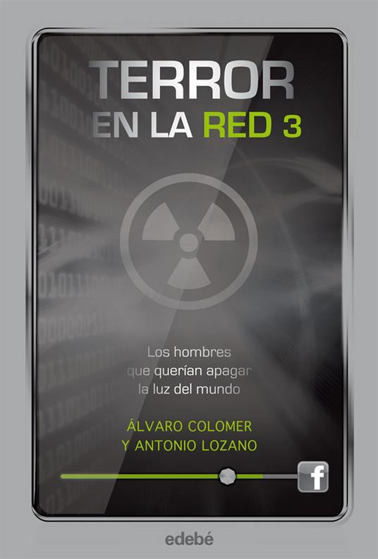 Terror en la red III: Los hombres que querían apagar la luz del mundo - Álvaro Colomer Moreno,Antonio Lozano Sagrera - ebook