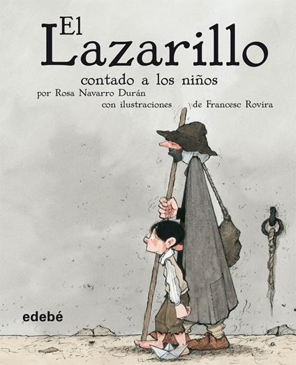 El Lazarillo contado a los niños - Rosa Navarro Duran,Francesc Rovira i Jarqué - ebook