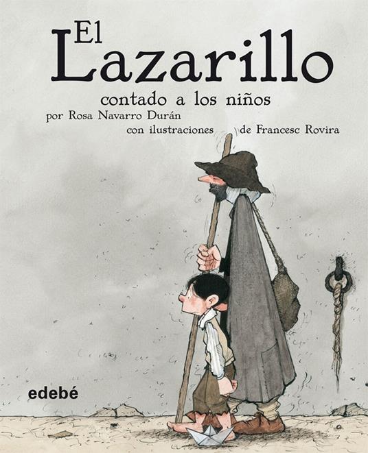 El Lazarillo contado a los niños - Rosa Navarro Duran,Francesc Rovira i Jarqué - ebook