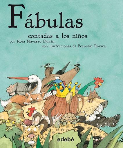 Fábulas contadas a los niños - Rosa Navarro Duran - ebook