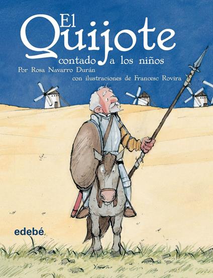 El Quijote contado a los niños - Rosa Navarro Duran,Francesc Rovira i Jarqué - ebook