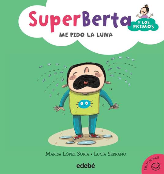 4. SuperBerta y los primos: Me pido la luna - Marisa López Soria,Lucía Serrano Guerrero - ebook