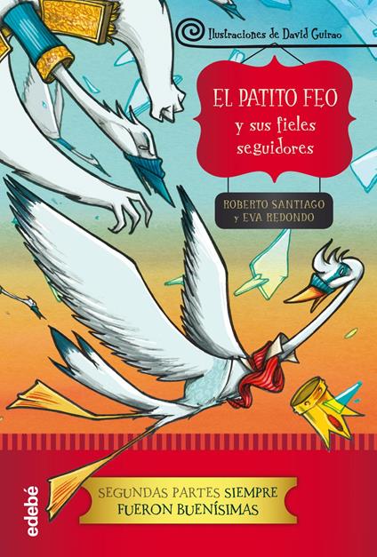 El patito feo y sus fieles seguidores - Roberto García Santiago,David Guirao Tarazena,Eva Redondo Llorente - ebook