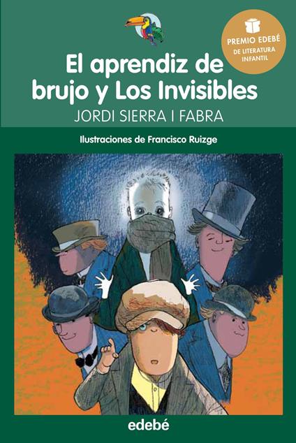 Premio Edebé Infantil 2016: El aprendiz de brujo y Los Invisibles - Francisco Ruiz Gutierrez,Jordi Sierra i Fabra - ebook