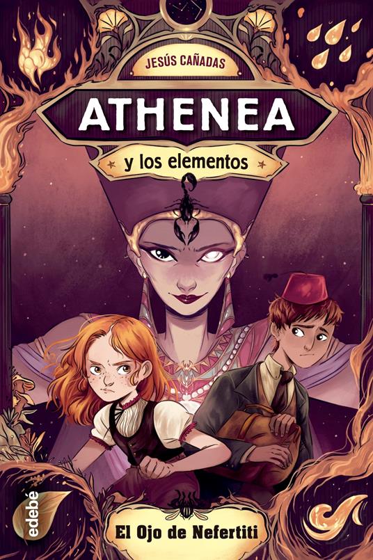 Athenea y los elementos 1. El ojo de Nefertiti - Jesús Jimenez Cañadas,Marina Vidal Martinez - ebook