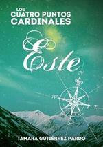 Los Cuatro Puntos Cardinales. Este (3a novela de la saga)