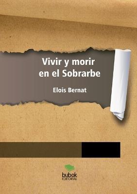 Vivir y morir en el Sobrarbe - Elois Bernat - cover