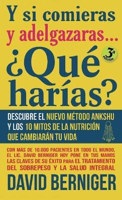 Y si comieras y adelgazaras... ¿Qué harías? - David Berniger - cover