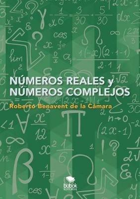Numeros reales y numeros complejos - Roberto Camara Benavent de la - cover