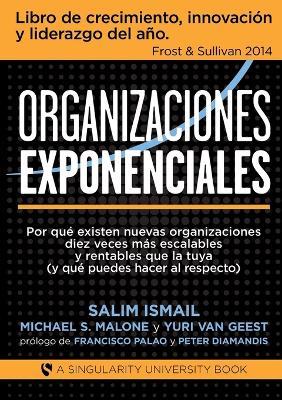 Organizaciones Exponenciales - Salim Ismail,Michael S. Malone,Yuri Van Geest - cover