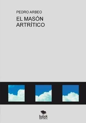 El Mason Artritico - Pedro Arbeo - cover