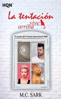 La tentación vive arriba (finalista V Premio Internacional HQÑ) - M.C. Sark - cover