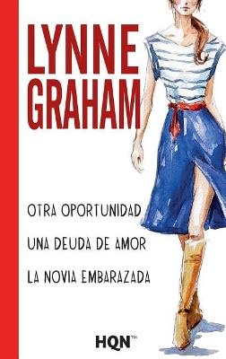 Otra oportunidad; Una deuda de amor; La novia embarazada - Lynne Graham - cover