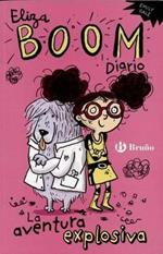 Eliza Boom. Diario: La aventura explosiva