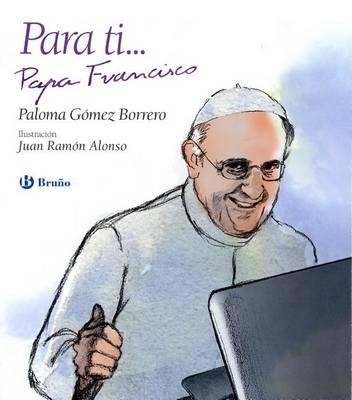 Para Ti... Papa Francisco - Paloma Gomez Borrero - cover