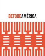 Before América: Original Sources in Modern Culture