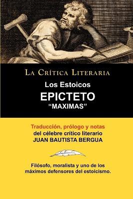 Los Estoicos: Epicteto: Maximas. La Critica Literaria. Traducido, Prologado y Anotado Por Juan B. Bergua. - Juan Bautista Bergua - cover