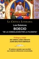 Los Estoicos: Boecio: de la Consolacion Por La Filosofia. La Critica Literaria. Prologado y Anotado Por Juan B. Bergua.