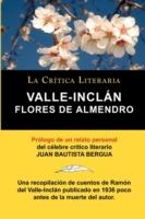 Flores de Almendro, Valle-Inclan. La Critica Literaria. Prologado Por Juan B. Bergua. - Ramn Valle-Incln,Ramon Valle-Inclan - cover