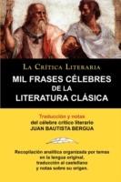 Mil Frases Celebres de la Literatura Clasica. La Critica Literaria. Traducido y Anotado Por Juan B. Bergua. - Juan Bautista Bergua - cover