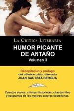 Humor Picante de Antano: Volumen 3, Juan B. Bergua, Coleccion La Critica Literaria Por El Celebre Critico Literario Juan Bautista Bergua, Edici