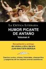 Humor Picante de Antano: Volumen 4, Juan B. Bergua, Coleccion La Critica Literaria Por El Celebre Critico Literario Juan Bautista Bergua, Edici