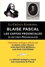 Blaise Pascal: Cartas Provinciales O Lettres Provinciales, Coleccion La Critica Literaria Por El Celebre Critico Literario Juan Bauti