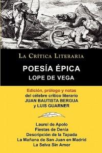 Lope de Vega: Poesia Epica, Coleccion La Critica Literaria Por El Celebre Critico Literario Juan Bautista Bergua, Ediciones Ibericas - Lope de Vega - cover