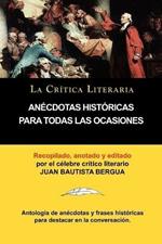 Anecdotas Historicas Para Todas Las Ocasiones, Coleccion La Critica Literaria Por El Celebre Critico Literario Juan Bautista Bergua, Ediciones Iberica