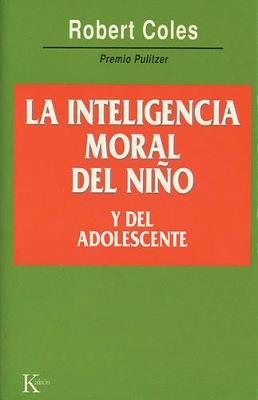 La Inteligencia Moral del Ni?o Y del Adolescente - Robert Coles - cover