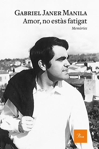 Amor, no estàs fatigat - Gabriel Janer Manila - ebook