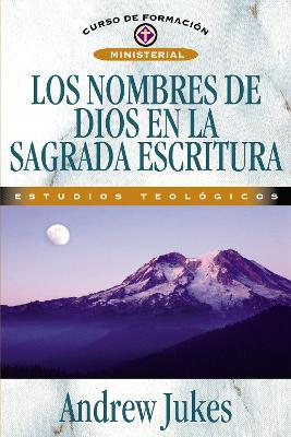 Los nombres de Dios en la sagrada Escritura - Andrew Jukes - cover
