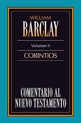 Comentario Al N.T. Vol. 09 - Corintios - William Barclay - cover