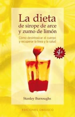 La dieta de sirope de arce y zumo de limón - STANLEY BURROUGHS - cover