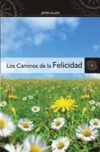 Los Caminos de la Felicidad - James Allen - cover