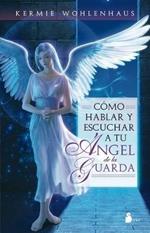 Cómo hablar y escuchar a tu ángel de la guarda