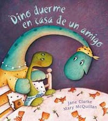 Dino Duerme en Casa de un Amigo - Jane Clarke - cover